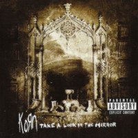 Музыкальный альбом "Take a look in the mirror" (2003) - Korn