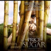 Фильм "Цена сахара" (2007)