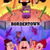 Мультсериал "Приграничный город" / "Bordertown" (2016)