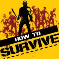How to survive - игра для PC