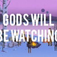 Gods Will Be Watching - игра для PC