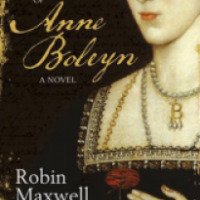 Книга "Тайный дневник Анны Болейн" - Робин Максвелл