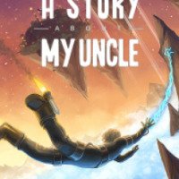 A Story About My Uncle - игра для Windows