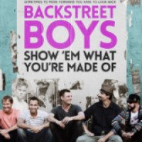 Документальный фильм "Backstereet boys. Покажи им, из чего ты сделан" (2015)