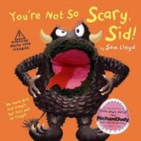Книга игровая с перчаточной куклой Sam Lloyd "You're Not So Scary, Sid!"