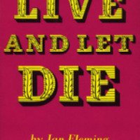 Книга "Живи и дай умереть" - Ян Флеминг