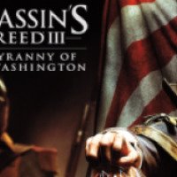 Assassins Creed 3: The Tyranny of King Washington - игра для PC