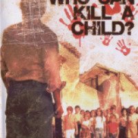 Фильм "Кто может убить ребенка?" (1976)