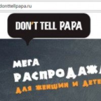 Donttellpapa.ru - интернет-магазин товаров для женщин и детей