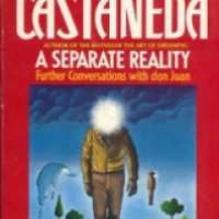 Книга "Отдельная реальность" - Карлос Кастанеда