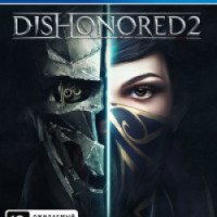 Dishonored 2 - игра на PS4