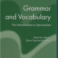 Учебник "Grammar and Vocabulary. Pre-intermediate to intermediate" - Malcolm Mann, Steve Taylore-Knowles