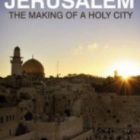 Фильм "Иерусалим. История священного города" (2011)