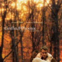 Фильм "Гриффин и Феникс: На краю счастья" (2006)