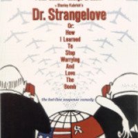 Фильм "Доктор Стрейнджлав, или Как я научился не волноваться и полюбил атомную бомбу" (1964)
