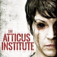 Фильм "Институт Аттикус" (2015)